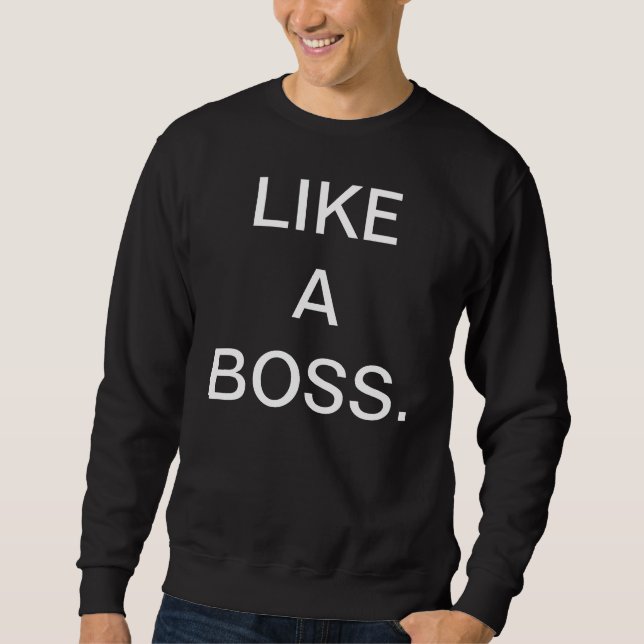 like a boss sweater (Front)