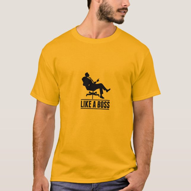 Like a boss T-Shirt (Front)