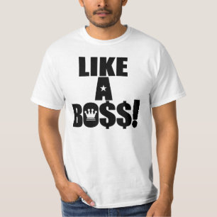 Like A Boss! T-Shirt