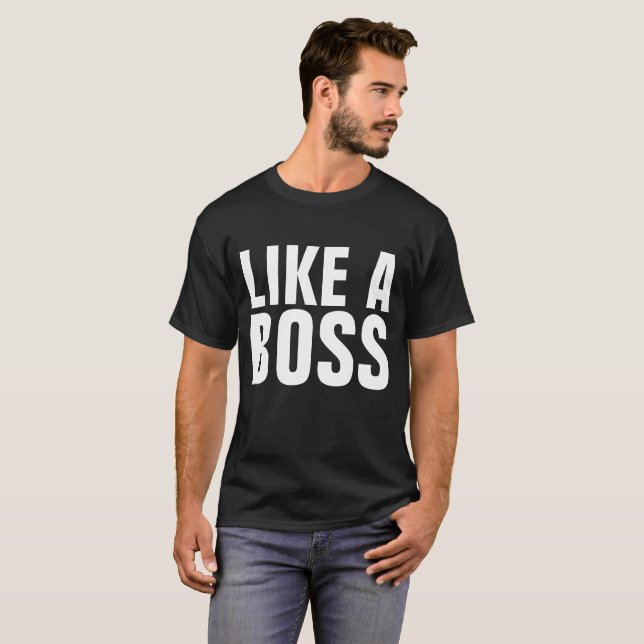 LIKE A BOSS T-shirts, Black T-Shirt (Front Full)
