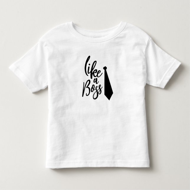 Like a Boss Toddler T-shirt (Front)