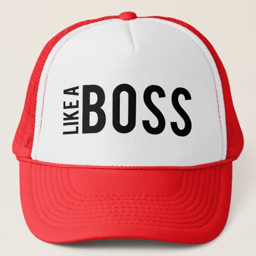 LIKE a BOSS Trucker Hat