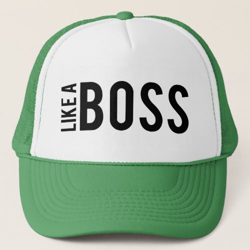 LIKE a BOSS Trucker Hat
