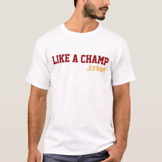 Like a Champ T-Shirt