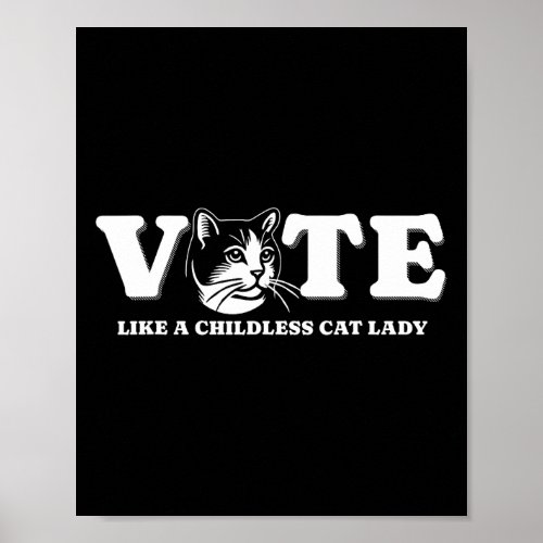 Like A Childless Cat Lady Funny Voting Kamala Elec Poster