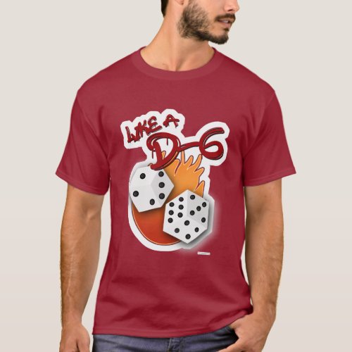 Like a D_6 Dice Board Gamer Fun Slogan T_Shirt