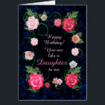 Like a Daughter Birthday Beautiful Roses<br><div class="desc">A dreamy rose covered birthday card for someone who is like a daughter to you. A beautiful card full of flowers. Pink roses on a scrolling framework over a dark background. So elegant and classic!  A gorgeous,  traditional birthday card that will give real joy.</div>
