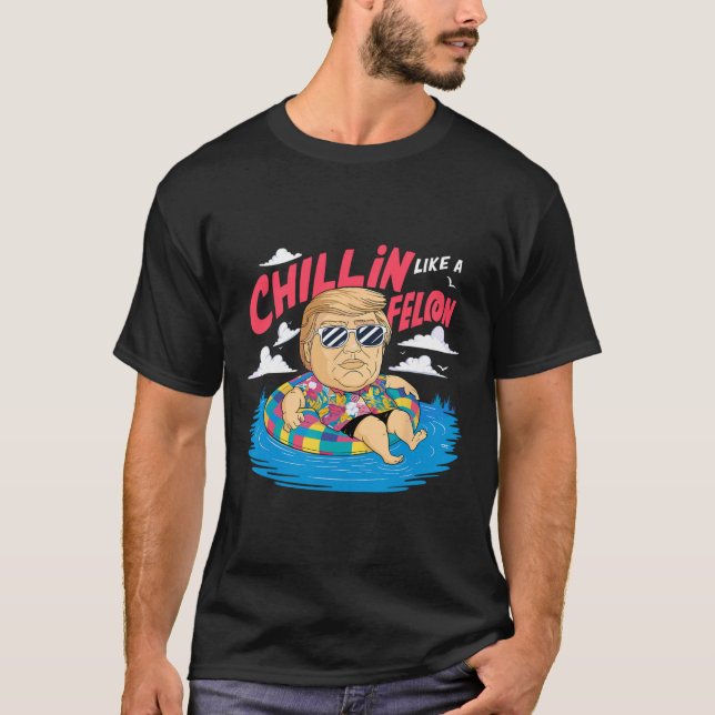 Like A Felon Donald Trump In A Beach Election  T-Shirt (Front)