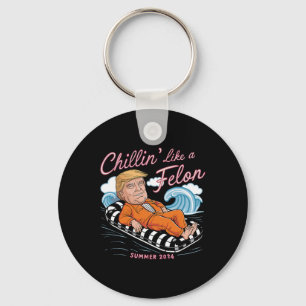 Like A Felon Trump 2024 Funny Summer Gifts Keychain