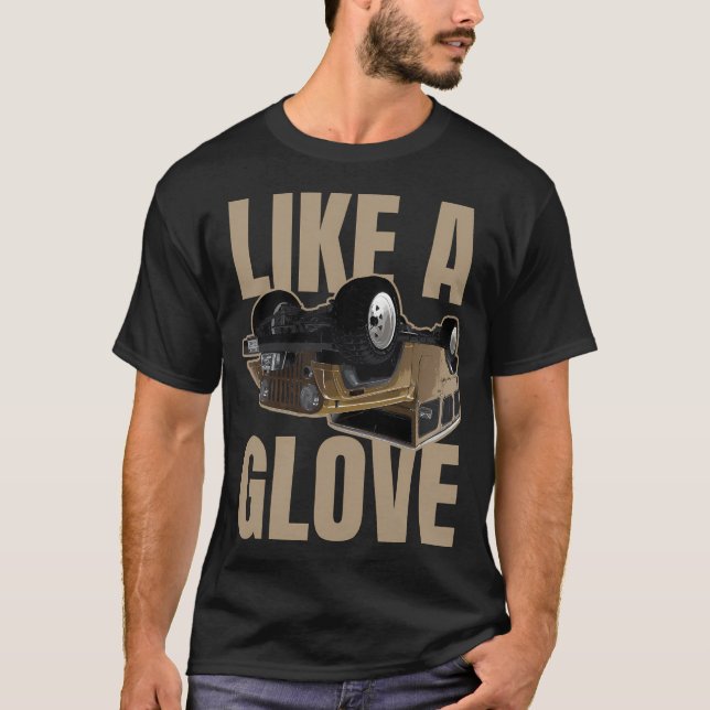 Like A Glove Quote T-Shirt (Front)