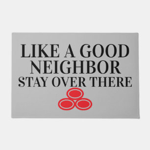 Like A Good Neighbor Funny Rude Sarcastic Door Mat