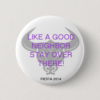 LIKE A GOOD NEIGHBOR PINBACK BUTTON