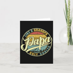 Like A Grandpa Only Cooler Funny Dad Papa Definiti Card
