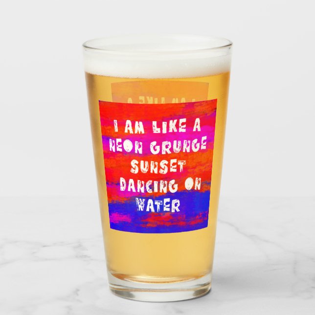 like a neon grunge sunset dancing on water glass (Back Filled)