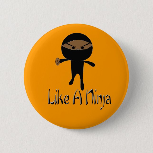 Like A Ninja Pinback Button (Front)
