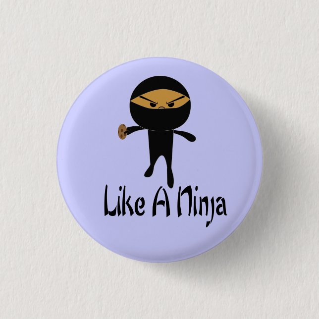 Like A Ninja Pinback Button (Front)