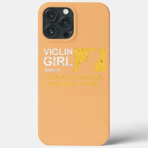 Like A Normal Girl Only Cooler Musician Violin  iPhone 13 Pro Max Case