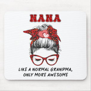 Like A Normal Grandma Only More Awesome Mothers Da Mouse Pad