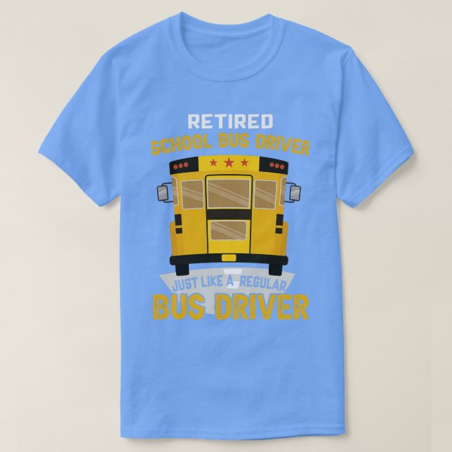 Like A Regular Bus Driver Only Way Happier Driving T-Shirt (Design Front)