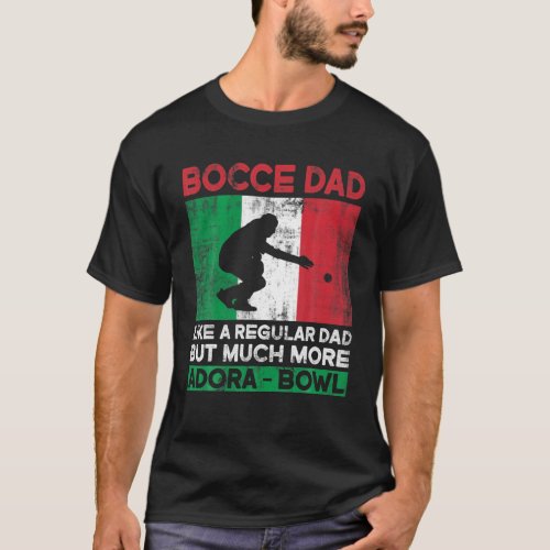 Like A Regular Dad But Much More Adora _ Bowl Bocc T_Shirt