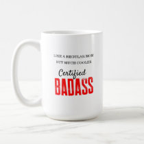 https://rlv.zcache.com/like_a_regular_mom_cool_certified_bad_mothers_day_coffee_mug-rb4fc163ff51747b8ad318ef2df68a8fa_x7j1j_8byvr_210.jpg