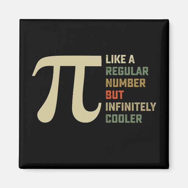 Like a Regular Number But Infinitely Cooler Pi Day Magnet (Front)