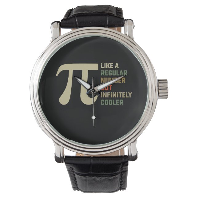 Like a Regular Number But Infinitely Cooler Pi Day Watch (Front)