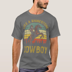 Like A Rhinestone Cowboy Vintage Western Rodeo Cou T-Shirt