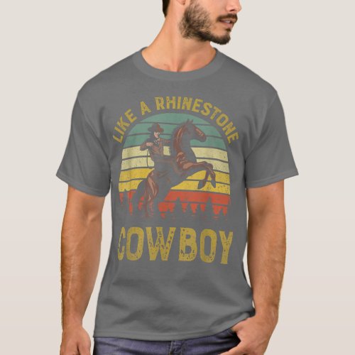 Like A Rhinestone Cowboy Vintage Western Rodeo Cou T_Shirt