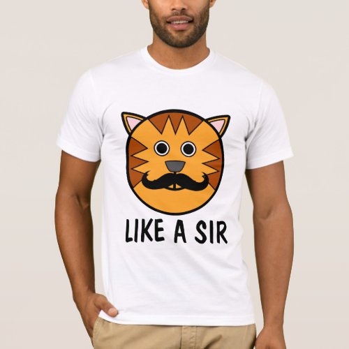 LIKE A SIR CAT T_SHIRTS