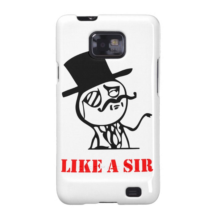 Like a sir   meme samsung galaxy SII cases