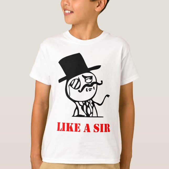 Like a sir - meme T-Shirt (Front)