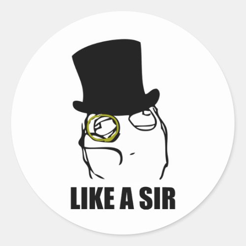 Like a Sir Monocle Rage Face Meme Classic Round Sticker