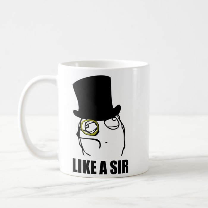 Like a Sir Monocle Rage Face Meme Mug