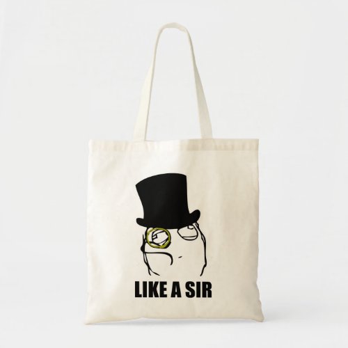 Like a Sir Monocle Rage Face Meme Tote Bag