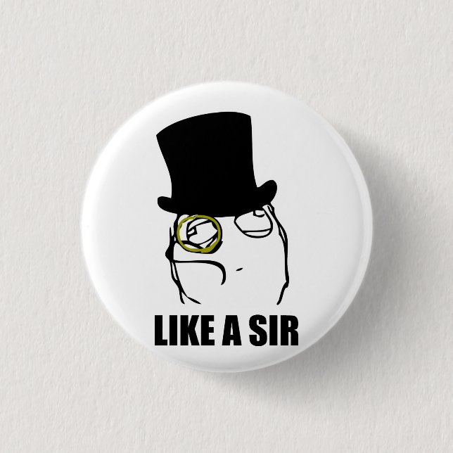 Like a Sir Rage Face Monocle Meme Button (Front)