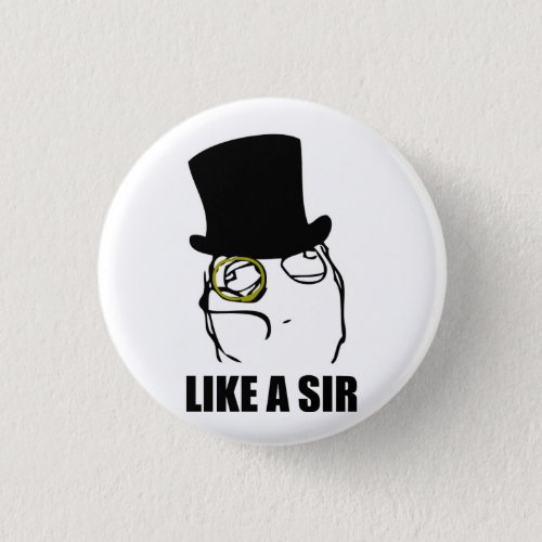 Like a Sir Rage Face Monocle Meme Button