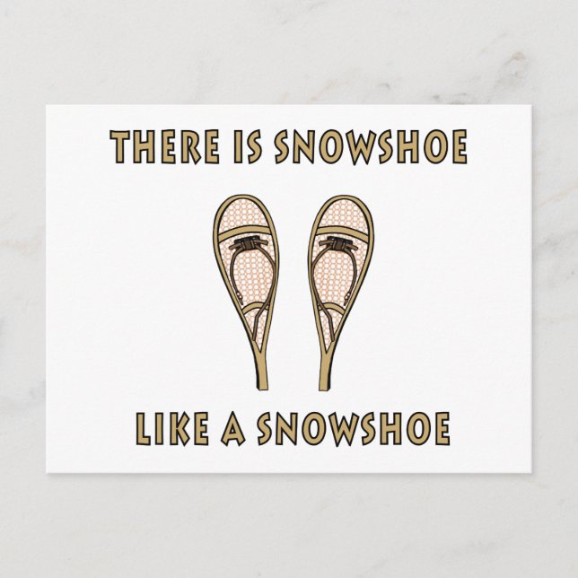Like a Snowshoe Funny Snowshoeing Quote Postcard (Front)