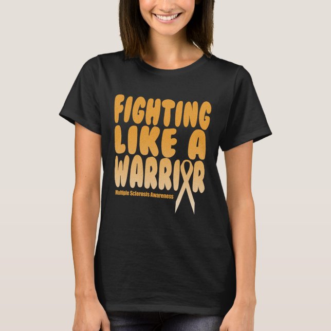 Like A Warrior Multiple Sclerosis Awareness  T-Shirt (Front)