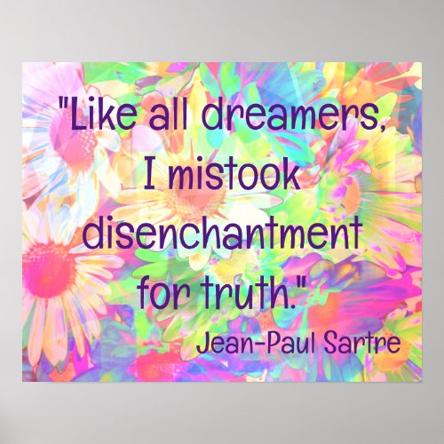 Like All Dreamers Sartre Inspiring Quotes Poster