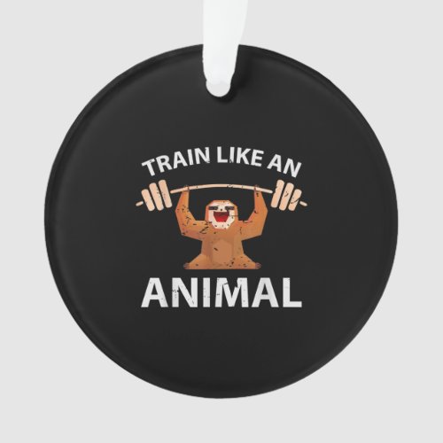 Like An Sloth Fitness Weightlifting Gift T_Shirt Ornament