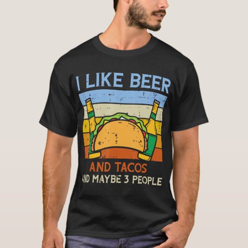 Like Beer Tacos 3 People Funny Cinco De Mayo Drink T_Shirt