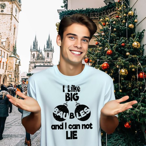 Like Big Baubles Like Nothing Else Fun_aticism T_Shirt