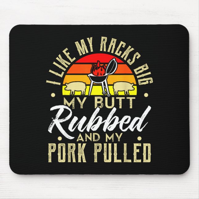 Like butt rubbed pork pulled mens funny bbq mouse pad (Front)