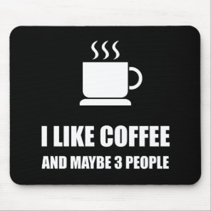 Like Coffee Three People Funny Mouse Pad