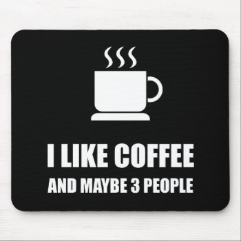 Like Coffee Three People Funny Mouse Pad by Spot_Of_Tees at Zazzle