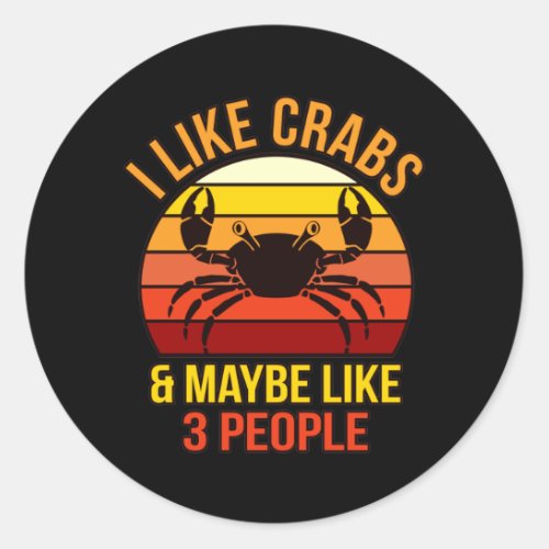 Like Crabs Seafood Crabbing Crab Lobster Sea Classic Round Sticker