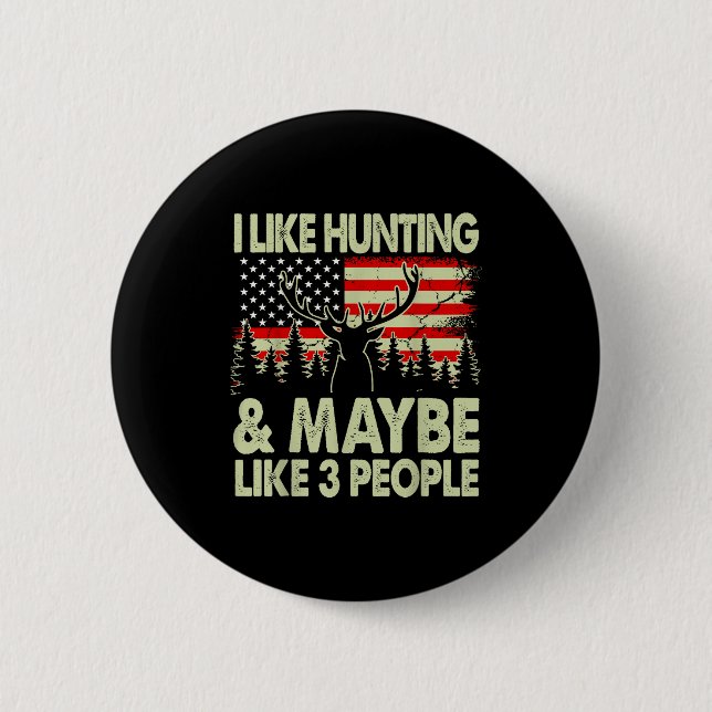 Like Deer Hunting Maybe Like 3 People Dad Gift Son Button (Front)