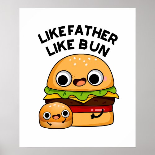 Like Father Like Bun Funny Food Pun  Poster