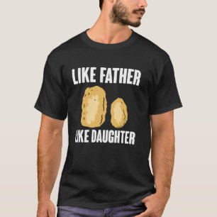 Like Father Like Daughter Chicken Nuggets Dad Fath T-Shirt